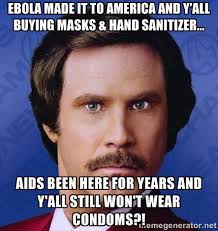 Ebola made it to America and y&#39;all buying masks &amp; hand sanitizer ... via Relatably.com