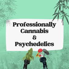 Professionally Cannabis & Psychedelics