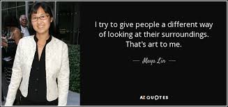 TOP 25 QUOTES BY MAYA LIN (of 74) | A-Z Quotes via Relatably.com