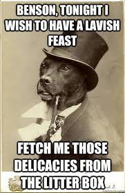 Benson, tonight I wish to have a lavish feast Fetch me those ... via Relatably.com