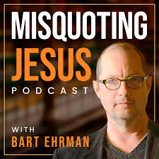 Misquoting Jesus with Bart Ehrman