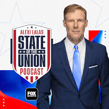 Alexi Lalas’ State of the Union Podcast