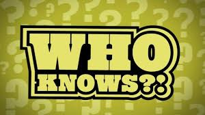 Image result for who knows?
