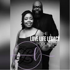 The Love Life Legacy Podcast
