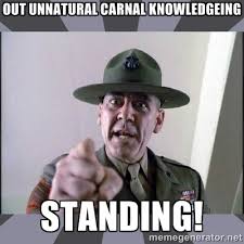 Out unnatural carnal knowledgeing standing! - R. Lee Ermey | Meme ... via Relatably.com