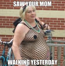 your mom memes | quickmeme via Relatably.com