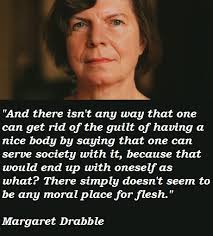 Margaret Drabble Quotes. QuotesGram via Relatably.com