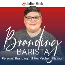 Branding Barista – Personal Branding mit Heck'schem Flavour