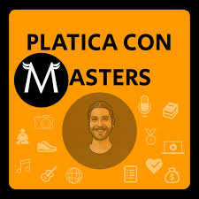 Podcast | Plática con Masters