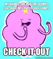 Lumpy Space Princess memes | quickmeme via Relatably.com