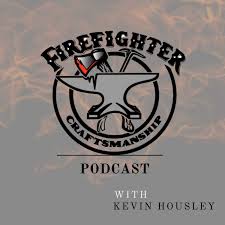 Firefighter Craftsmanship Podcast