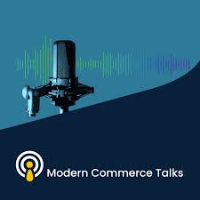 Modern Commerce Talks