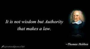 It is not wisdom but Authority that makes a law | Daily ... via Relatably.com
