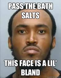 Pass the Bath Salts This face is a lil&#39; bland - Miami Face Eater ... via Relatably.com