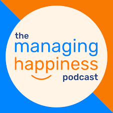 The Managing Happiness Podcast