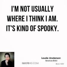 Laurie Anderson Quotes | QuoteHD via Relatably.com