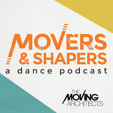 Movers & Shapers: A Dance Podcast