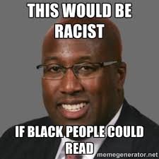This would be racist if black people could read - mikebrown1 ... via Relatably.com