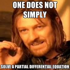 One does not simply solve a partial differential equation - one ... via Relatably.com