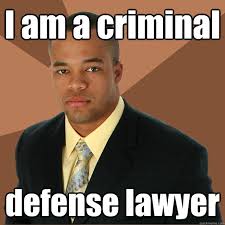 I am a criminal defense lawyer - Successful Black Man - quickmeme via Relatably.com