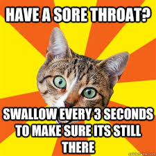 Have A Sore Throat? Cat Meme - Cat Planet | Cat Planet via Relatably.com