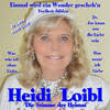 Einmal wird ein Wunder geschehn, Heidi Loibl