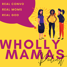 Wholly Mamas Podcast