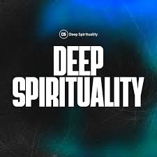 Deep Spirituality
