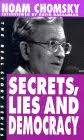 Secrets, Lies, and Democracy, by Noam Chomsky (Click for Amazon book review) - Secrets_Lies