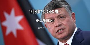 Nobody scares me. - King Abdullah II at Lifehack Quotes via Relatably.com