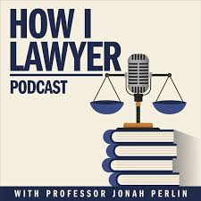 How I Lawyer Podcast with Jonah Perlin