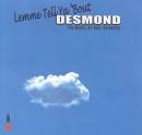 Lemme Tell Ya 'Bout Desmond: The Music of Paul Desmond