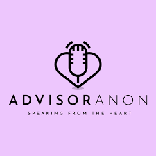 AdvisorAnon - Speaking from the heart