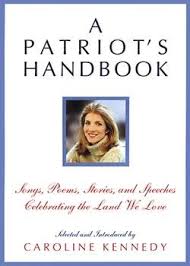 A Patriot`s Handbook, selected and introduced by Caroline Kennedy via Relatably.com