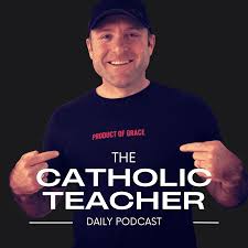 The Catholic Teacher Podcast