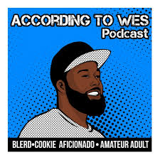 According To Wes Podcast