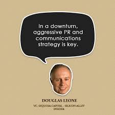 In a downturn, aggressive PR and communications... | Publicity Quotes via Relatably.com