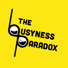 The Busyness Paradox