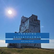 Unmaking Saskatchewan