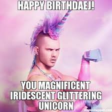 Happy birthdaEJ! You magnificent iridescent glittering unicorn ... via Relatably.com