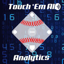 Touch 'Em All: A Baseball Analytics Podcast