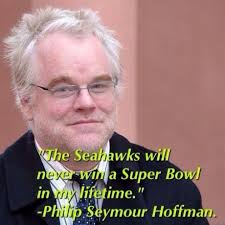 Philip-Seymour-Hoffman-quote-seahawks-superbowl-1062164.jpeg via Relatably.com