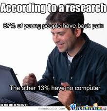 Young People Have Back Pain by vipuliscool - Meme Center via Relatably.com