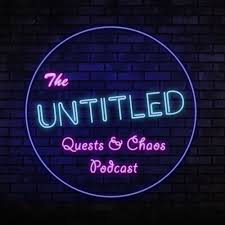 The UNTITLED Quests And Chaos Podcast