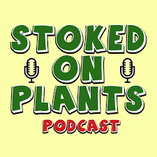 Stoked on Plants Podcast