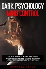 Dark psychology mind control: The most powerful manipulation ...