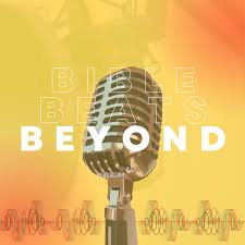 Bible Beats and Beyond Podcast