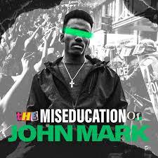 The Miseducation of John Mark