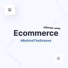 Ecommerce: #BehindTheScenes