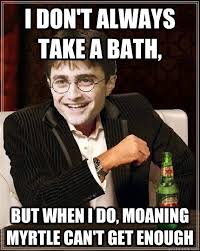 I don&#39;t always take a bath, But when I do, Moaning Myrtle can&#39;t ... via Relatably.com
